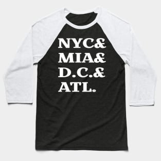 NYC& MIA& D.C.& ATL - White - Front Baseball T-Shirt